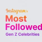 The Most Followed Gen Z Celebrities on Instagram [Infographic]