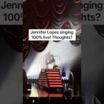 Jennifer Lopez Singing 100% Live! Thoughts?