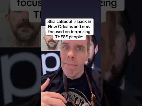 Shia LaBeouf Is Back In New Orleans And Now Focused On Terrorizing THESE People!