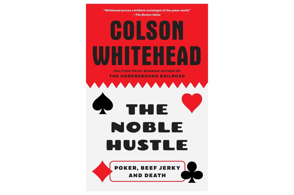Book cover for "The Noble Hustle" by Colson Whitehead.