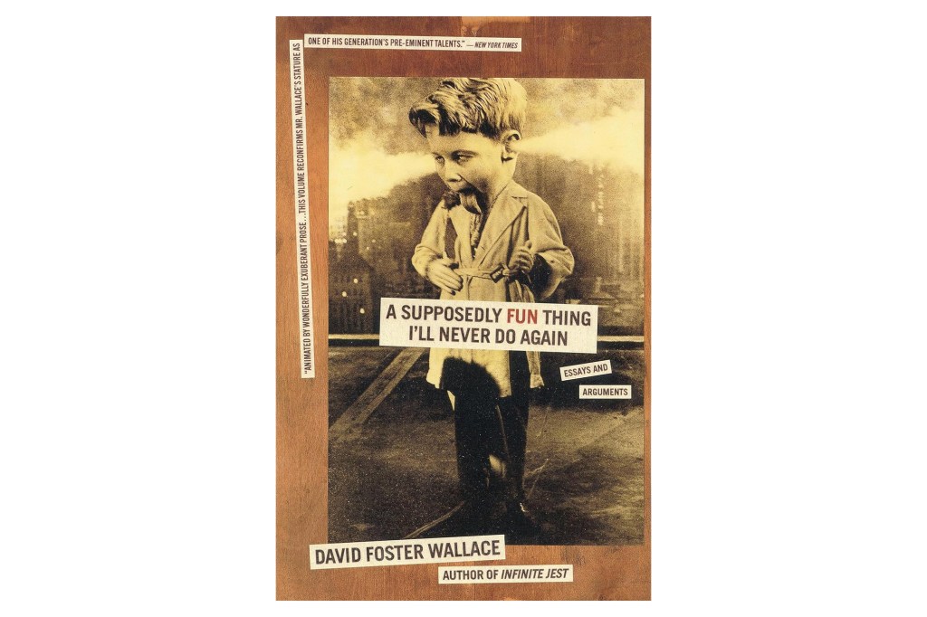The book cover for "A Supposedly Fun Thing I'll Never Do Again" by David Foster Wallace features a sepia-toned image of a young boy with his tongue sticking out, superimposed with text.