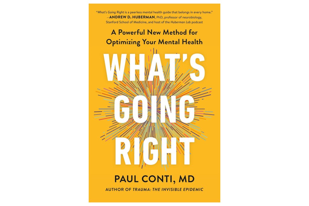 Book cover for "What's Going Right" by Paul Conti, MD, featuring a bright yellow background with multicolored lines radiating from the center.