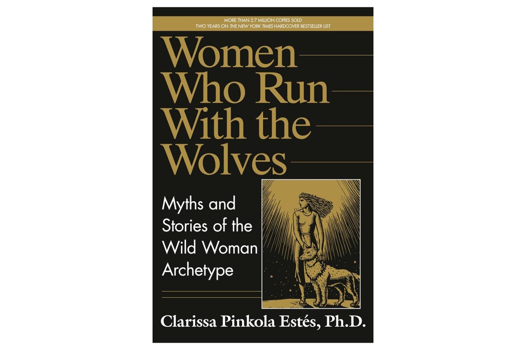 Illustration of the book cover for "Women Who Run With the Wolves" by Clarissa Pinkola Estés.