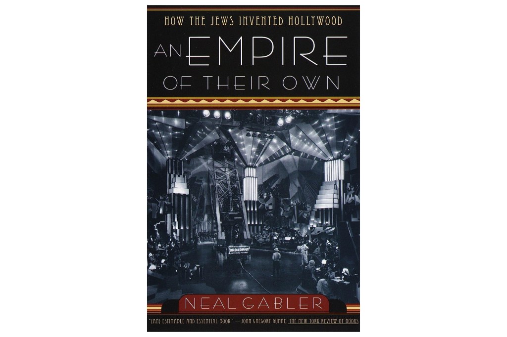 Book cover for "An Empire of Their Own: How the Jews Invented Hollywood" by Neal Gabler, featuring a black-and-white image of a 1920s movie set.