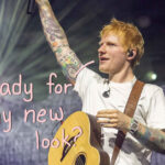 Ed Sheeran Makes HUGE Appearance Change - LOOK!