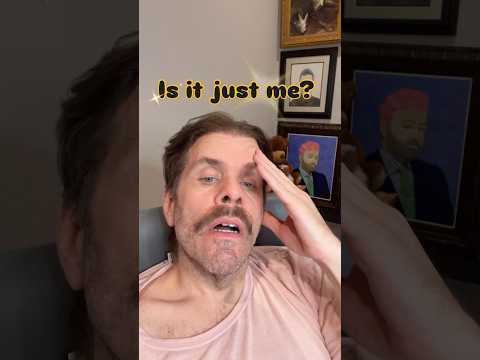 Is It Just Me?
