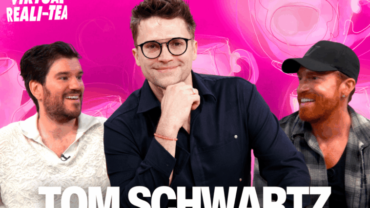 'The Valley' star Tom Schwartz dishes on being in love, the 'Summer House' drama and more